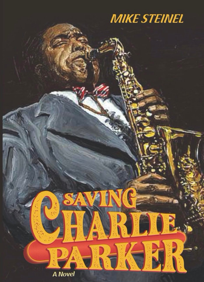 Saving Charlie Parker: A Suite by Mike Steinel – CD RELEASE
